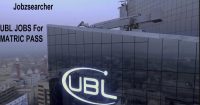 UBL Jobs for Matric Pass 1000+ Vacancies